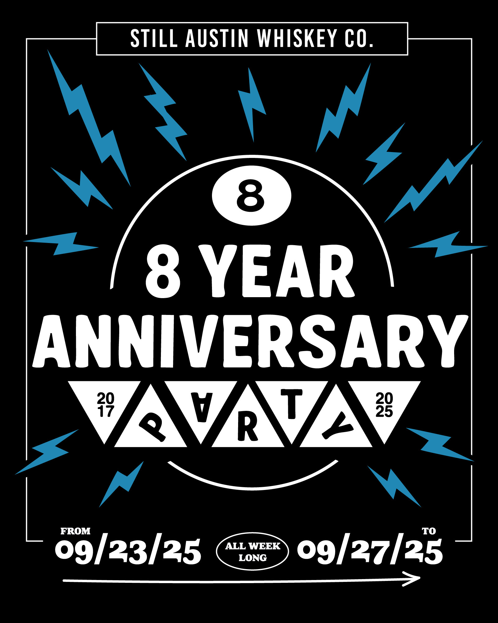 Still Austin Whiskey Co. 8 Year Anniversary Party poster with bold black and white design, blue lightning bolts, and event dates September 23–27, 2025.