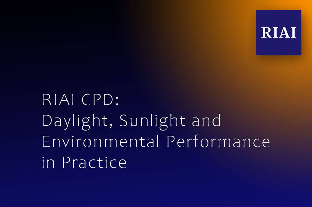 RIAI CPD - Daylight, Sunlight and Environmental Performance in Practice