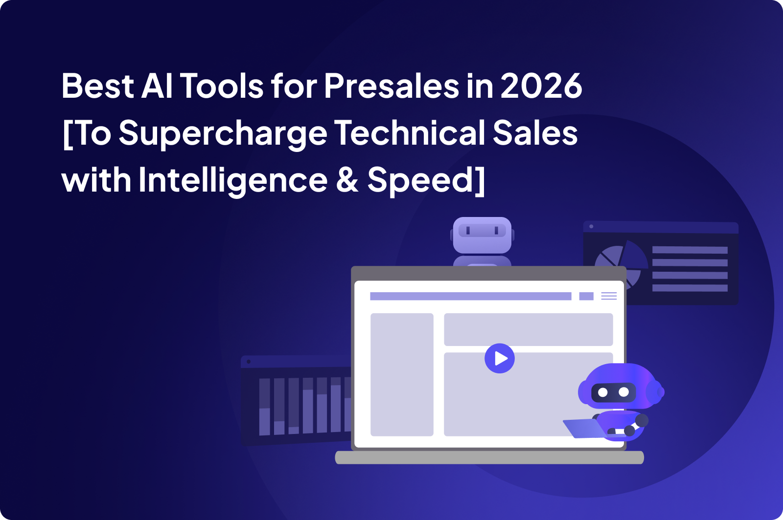 Best AI Tools for Presales in 2026 [To Supercharge Technical Sales with Intelligence & Speed]