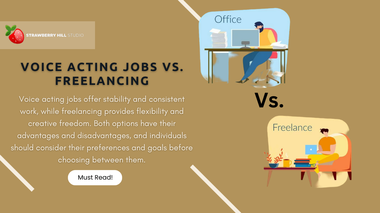 Navigating the World of Voice Acting: Voice Acting Job vs. Freelancing