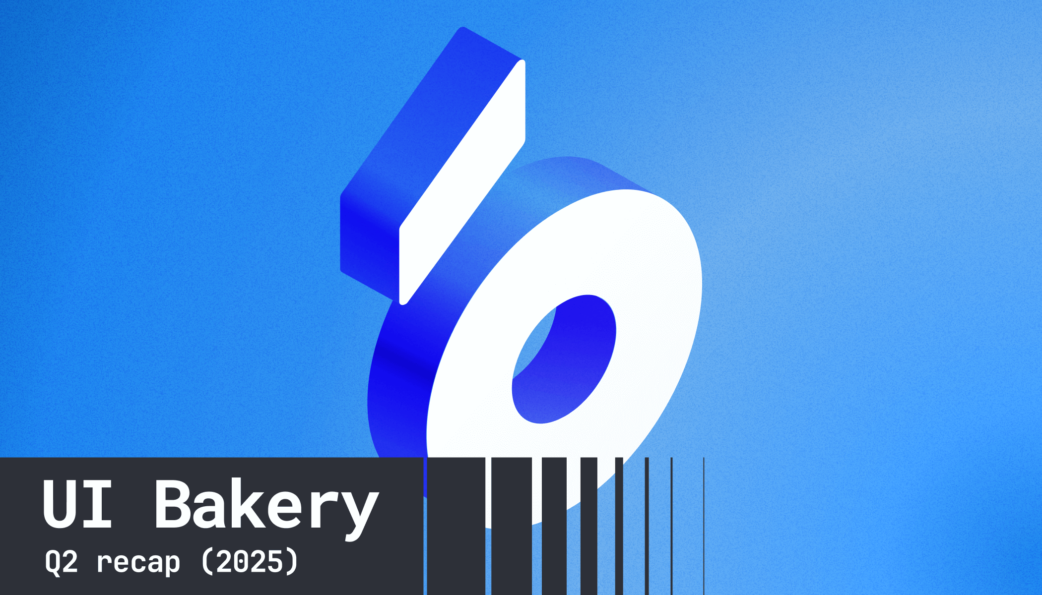 UI Bakery Q2 recap. What’s new?
