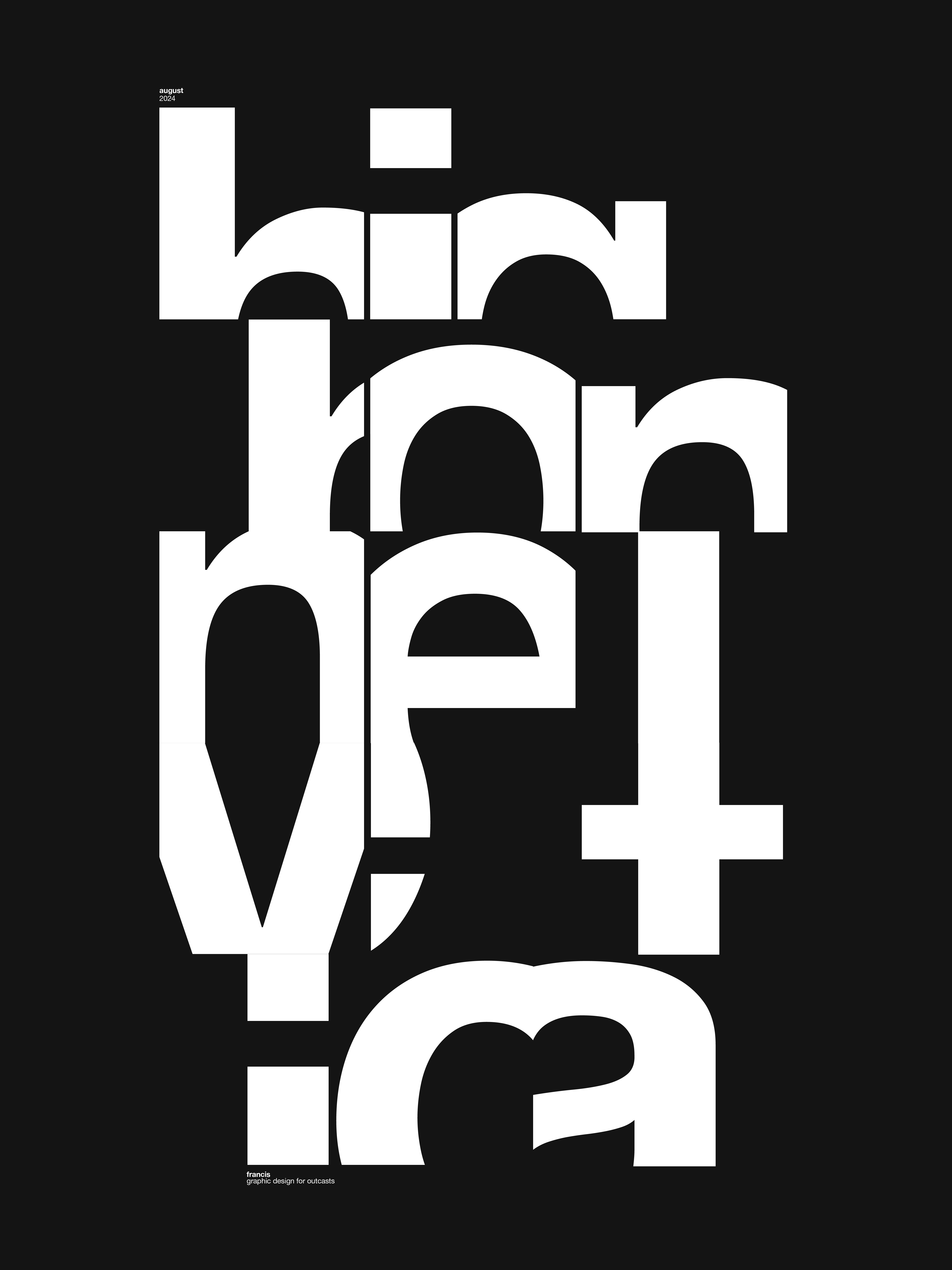 Black background with large white bold letters stacked to spell 'high on helvetica' and small text reading 'august 2024' at top left and 'francis graphic design for outcasts' at bottom left.