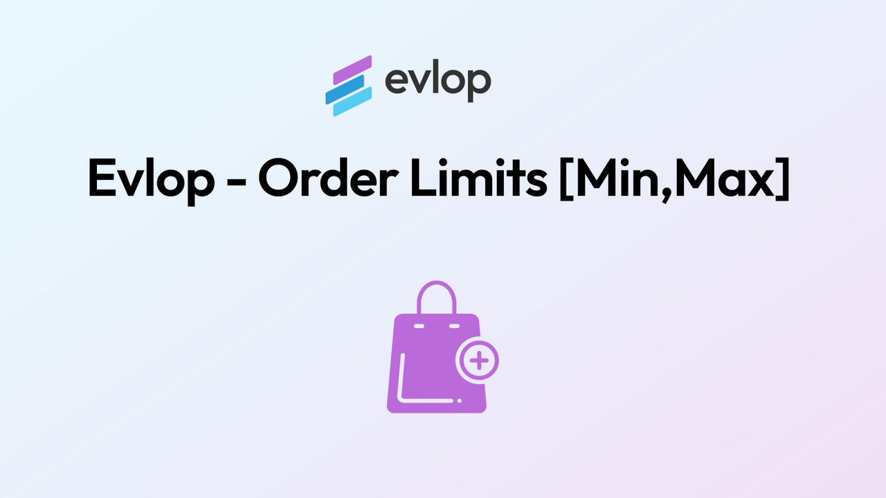 Evlop ‑ Order Limits [Min,Max]