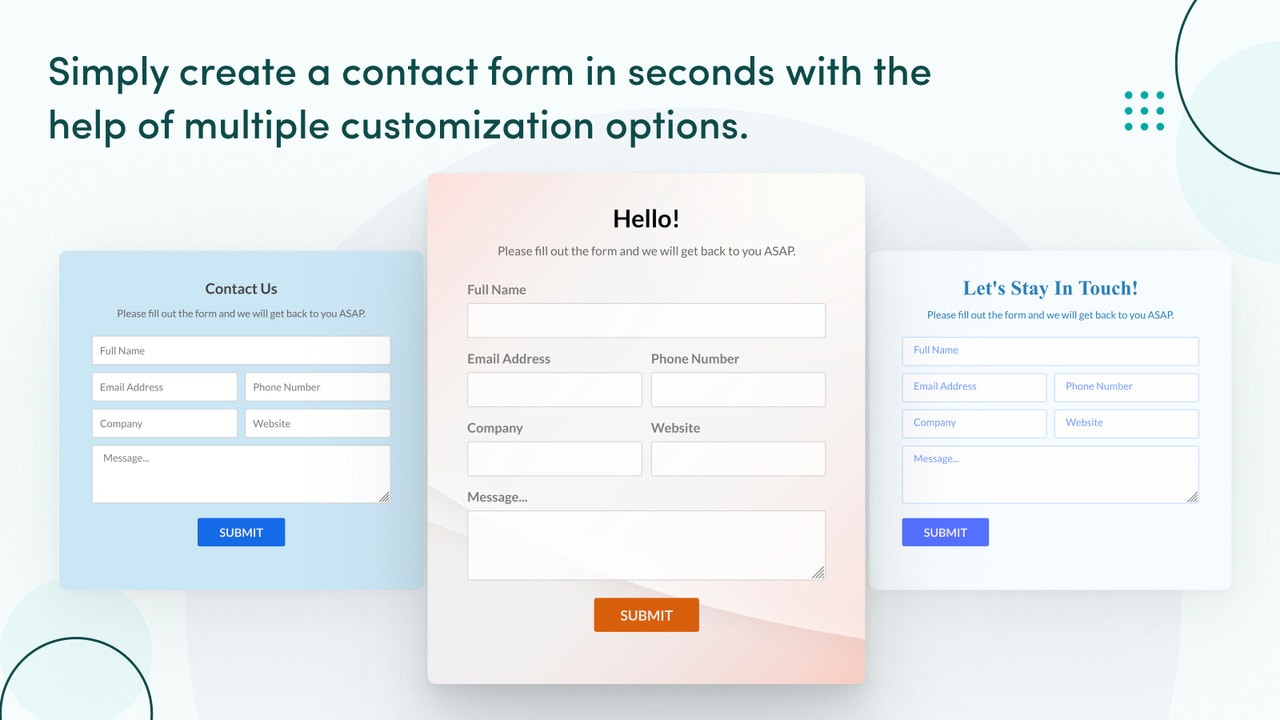 Customize your contact form in seconds with countless options.