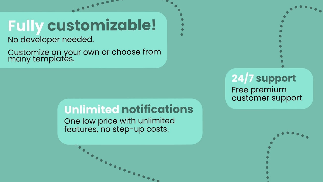 Fully customizable and 24/7 app support