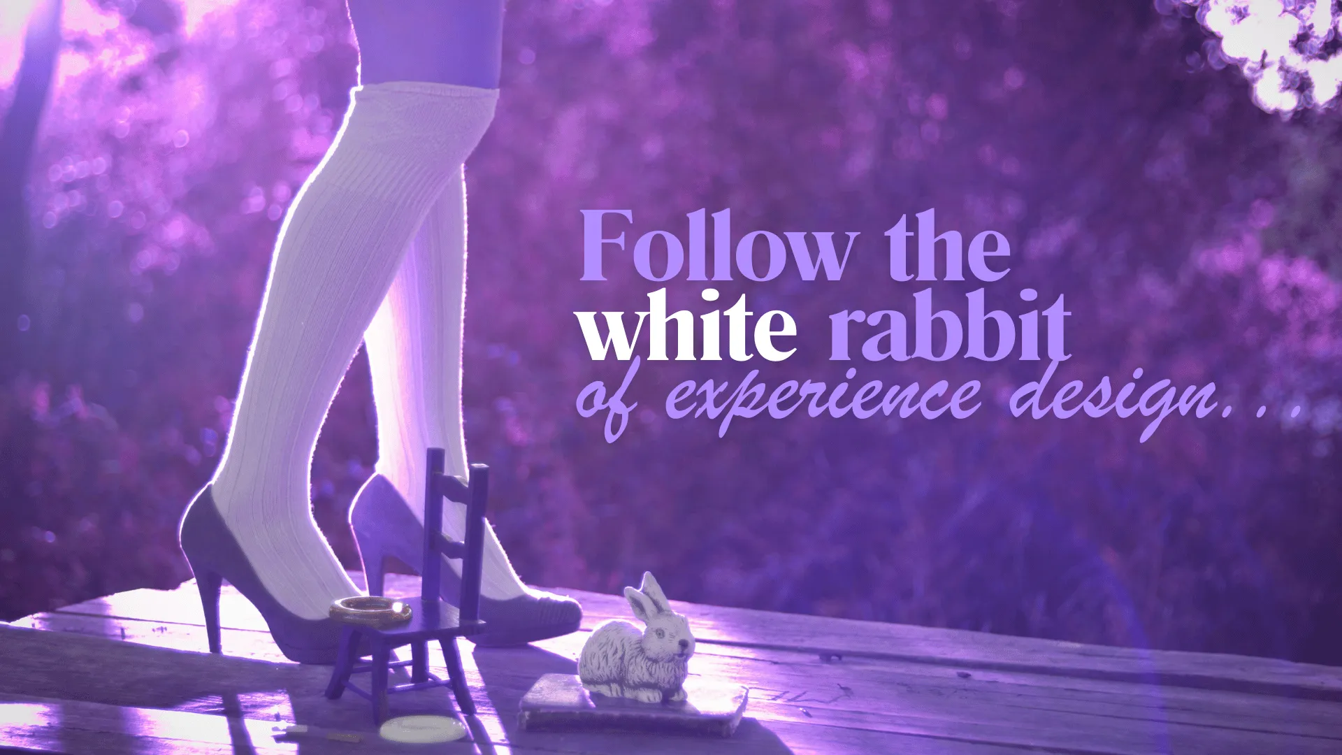 Follow the white rabbit of experience design