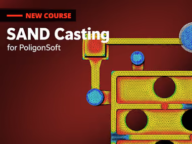 New Course: Sand Casting Simulation in PoligonSoft