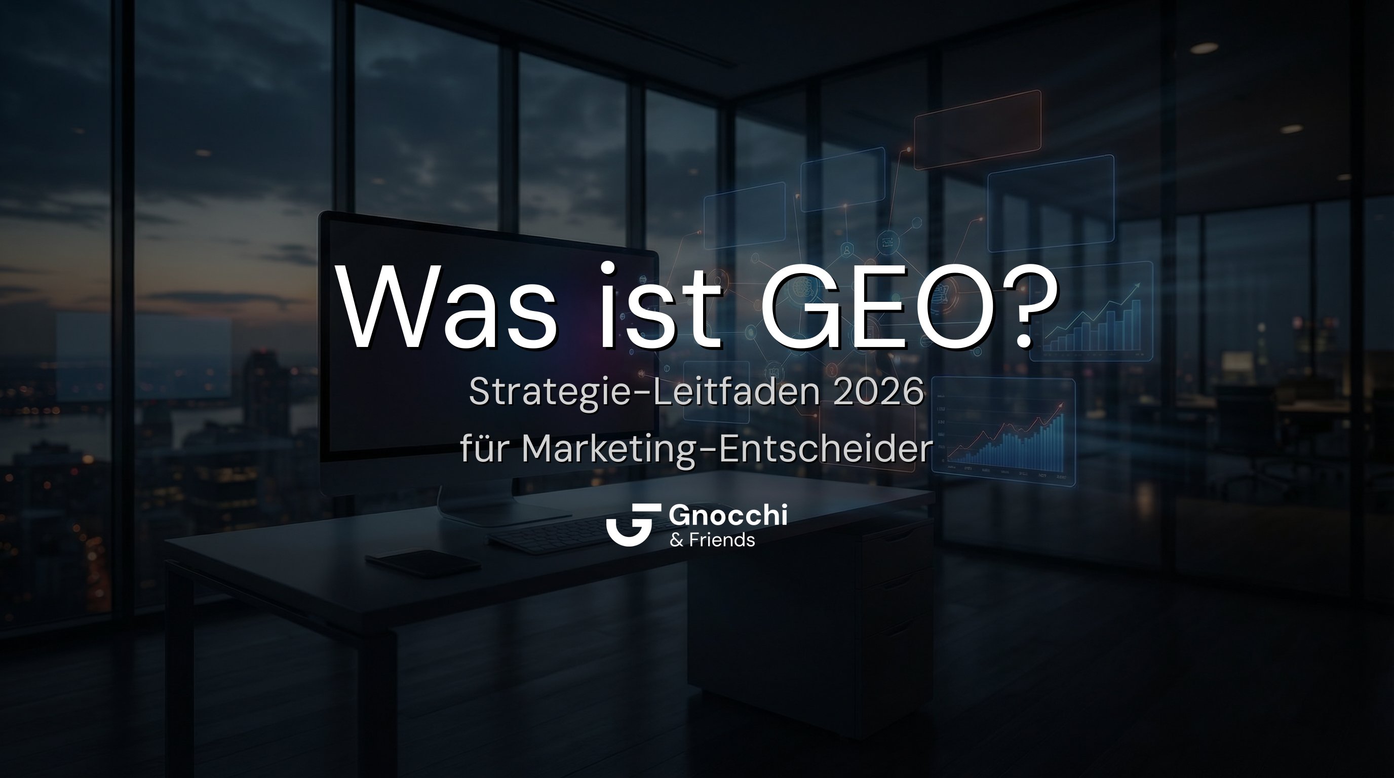 Was ist GEO? Strategie-Leitfaden 2026 fuer Marketing-Entscheider