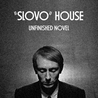 “Slovo” House: Unfinished Novel