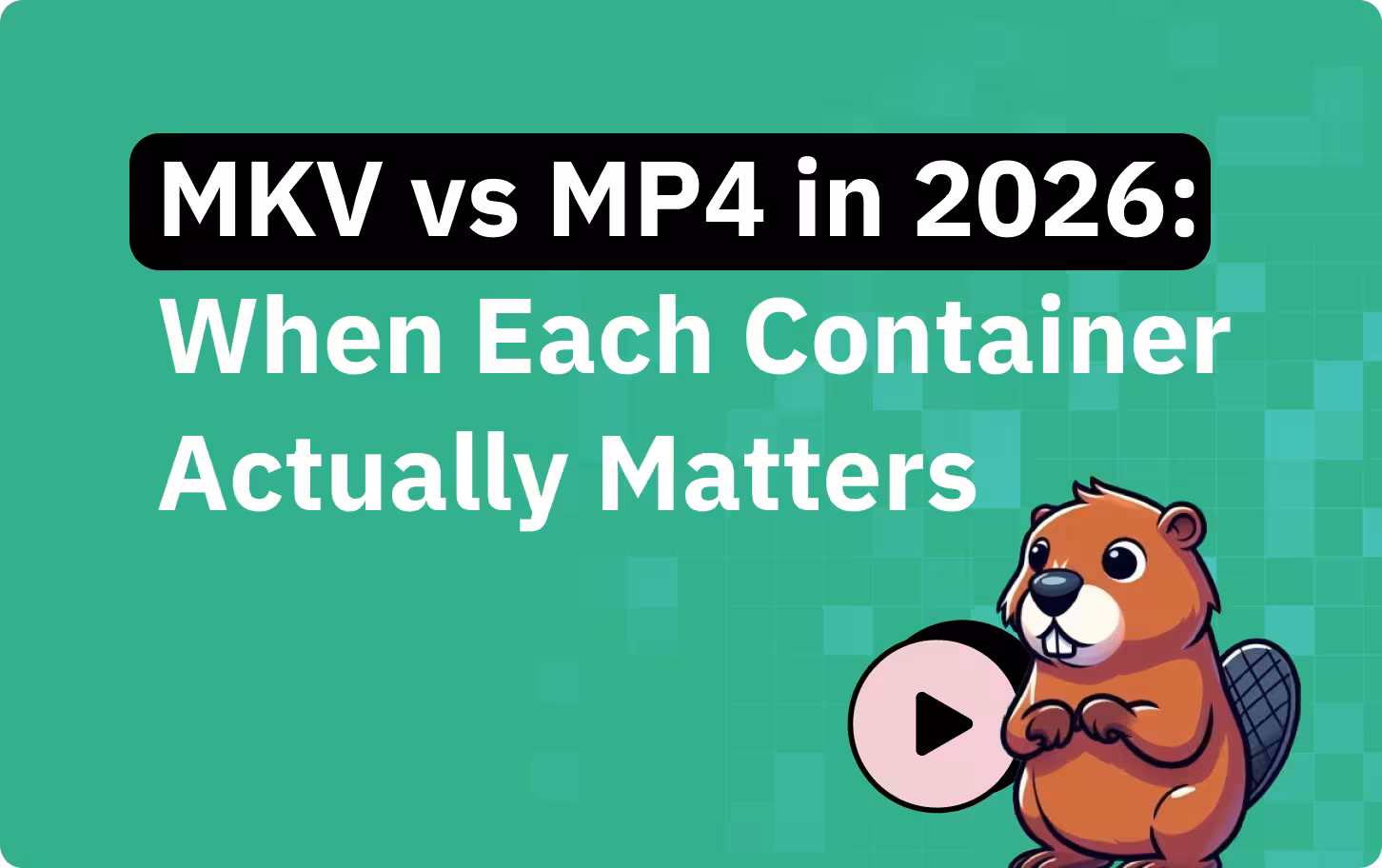 MKV vs MP4: Best Video Format for Streaming