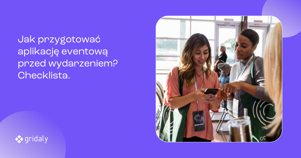 GridalyLab: Jak przygotować aplikację eventową przed wydarzeniem? Checklista.