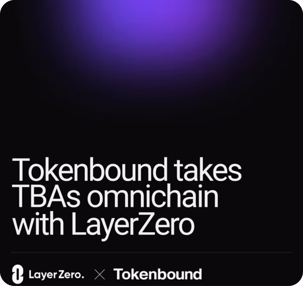 Tokenbound Partners with LayerZero Labs to Enable Omnichain TBA Transactions