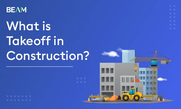 What is Takeoff in Construction?