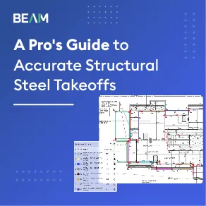 Pro Guide to Accurate Structural Steel Takeoffs - Beam AI