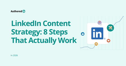 LinkedIn Content Strategy: 8 Steps That Actually Work in 2026