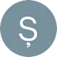 White letter Ş on a muted blue-gray circular background.