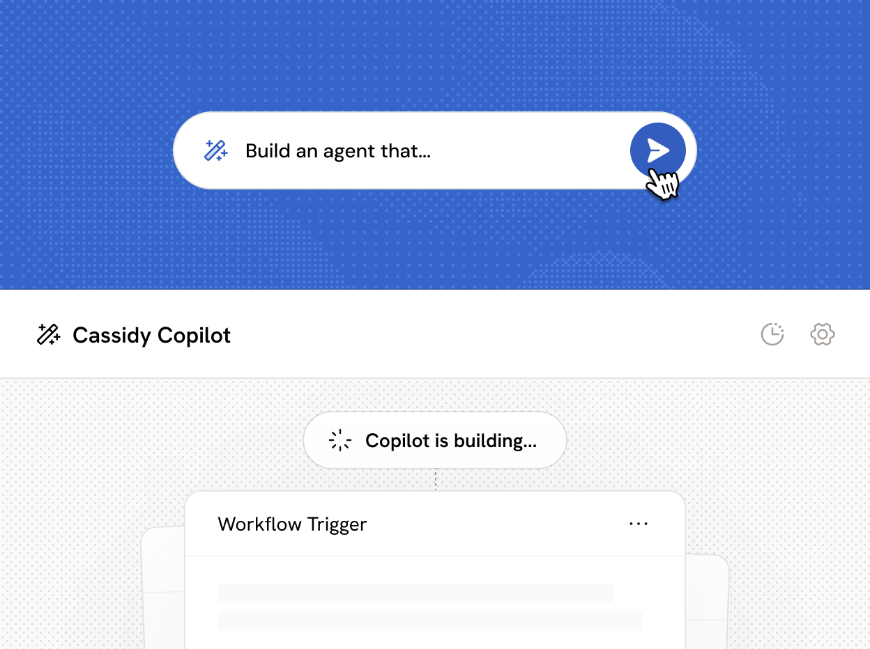 User interface of Cassidy Copilot showing a workflow creation bar with the text 'Build a workflow that sends follow-ups...' and a clickable blue arrow button.