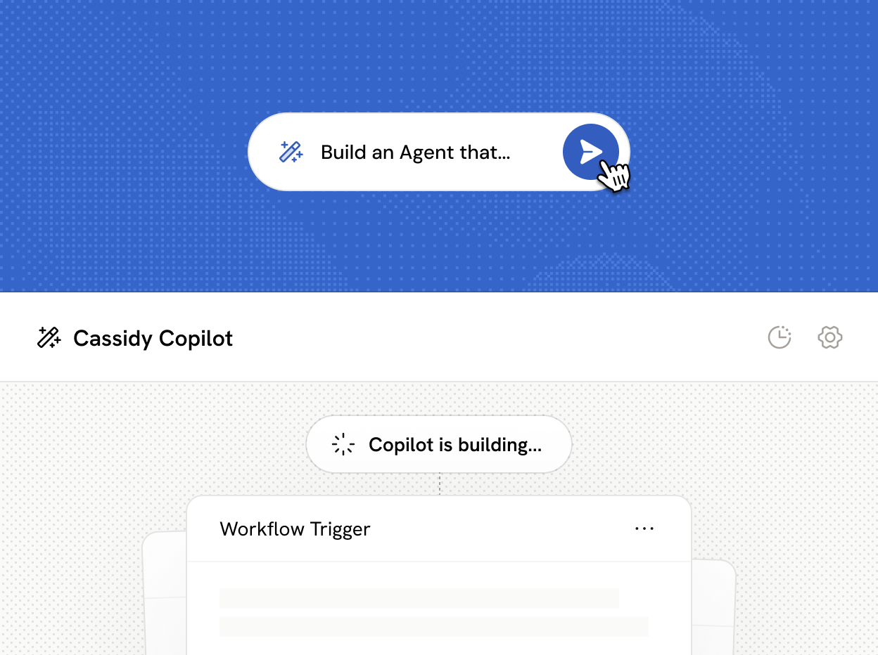 User interface of Cassidy Copilot showing a workflow creation bar with the text 'Build a workflow that sends follow-ups...' and a clickable blue arrow button.