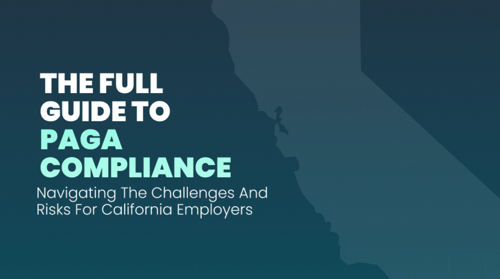 The Full Guide to PAGA Compliance for California Employers