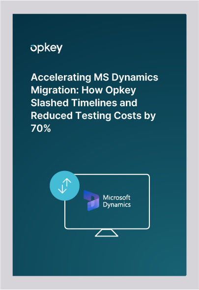 Accelerating MS Dynamics Migration: How Opkey Slashed Timelines and Reduced Testing Costs by 70%