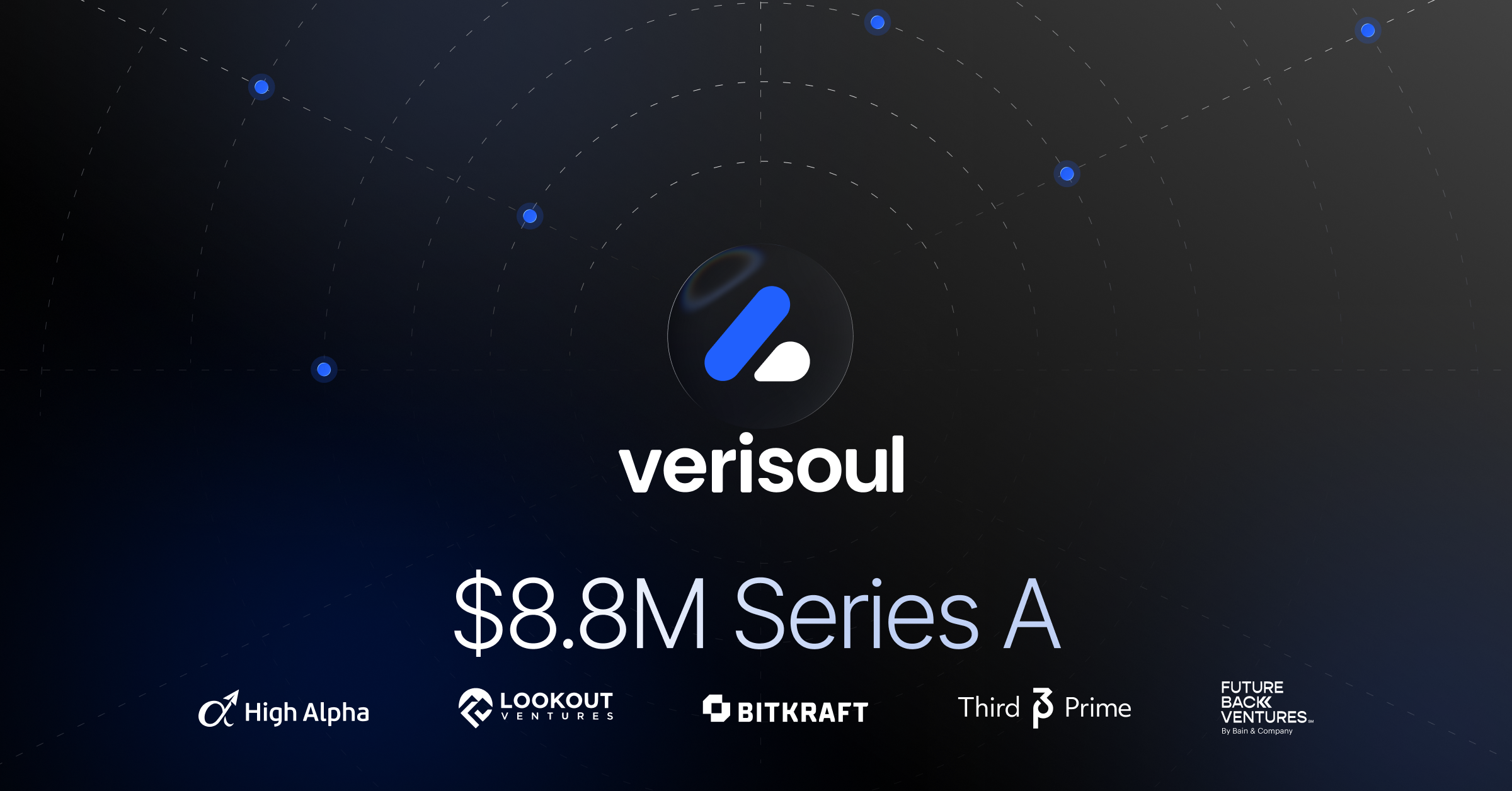 Verisoul Logo with VC Logos High Alpha Lookout Ventures Bitkraft, Bain Future Back and Third Prime