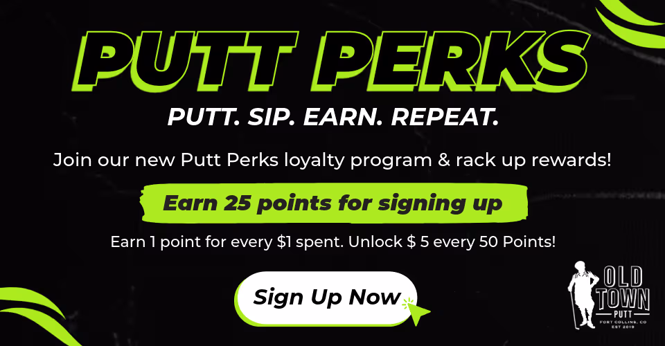 Putt Perks - Earn 25 points for signing up
