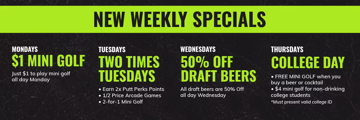 new weekly specials at Old Town Putt
