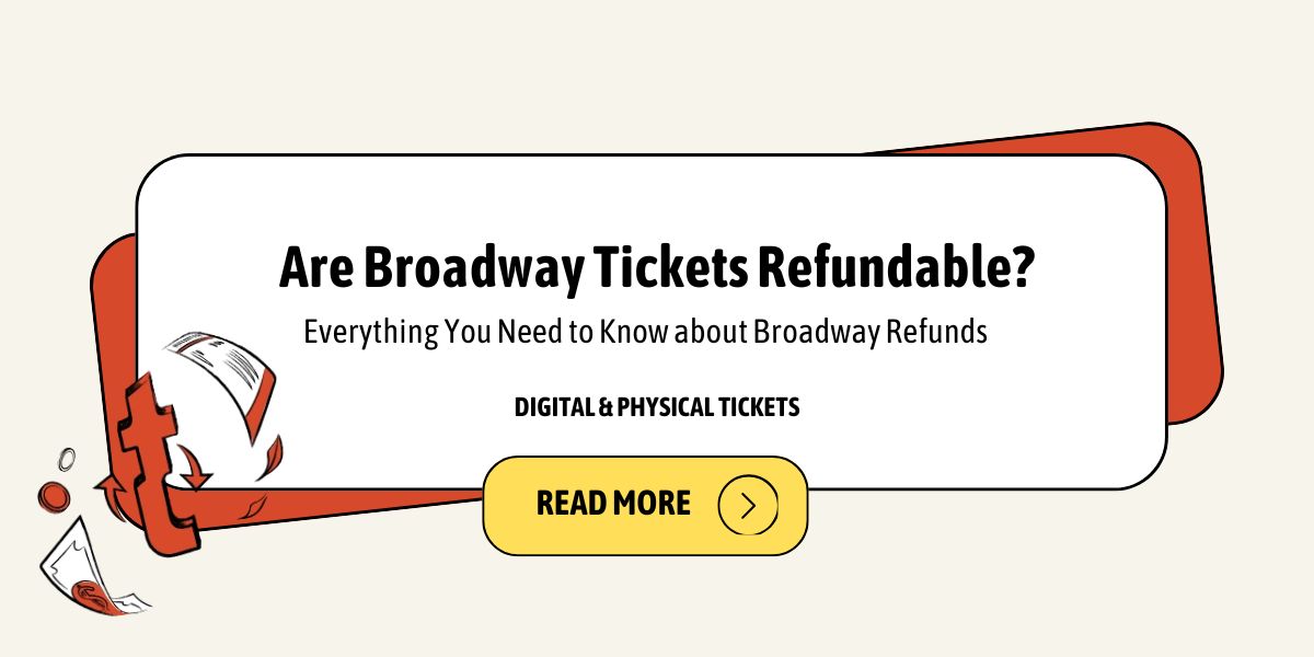 Are Broadway Tickets Refundable? 