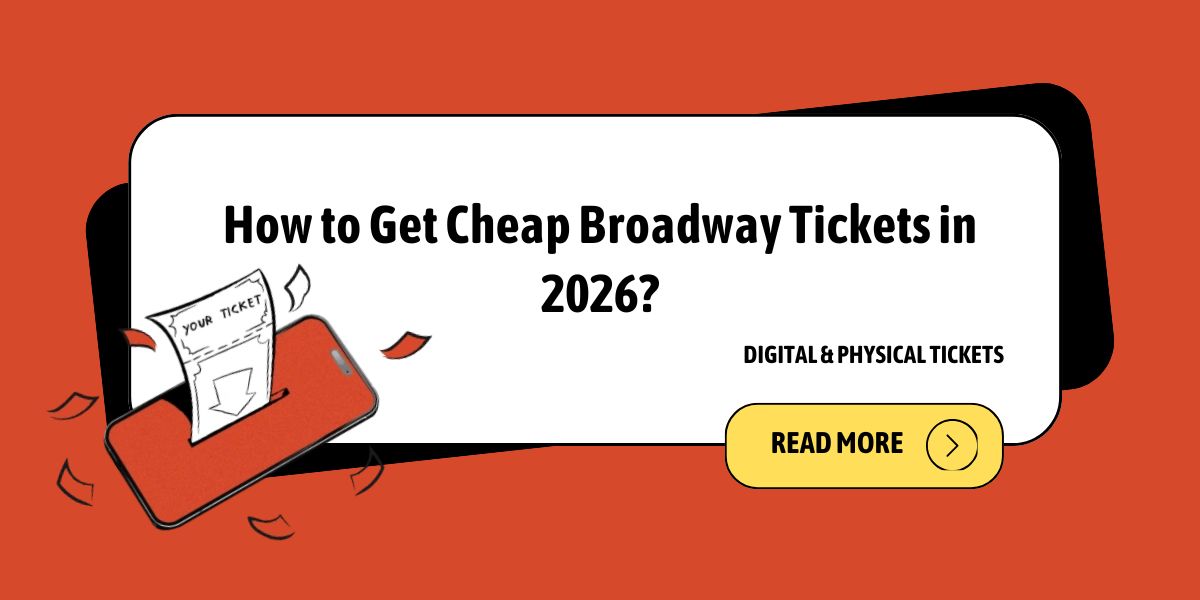How to Get Cheap Broadway Tickets in 2026?