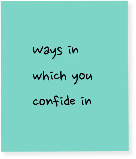 ways in which you confide in