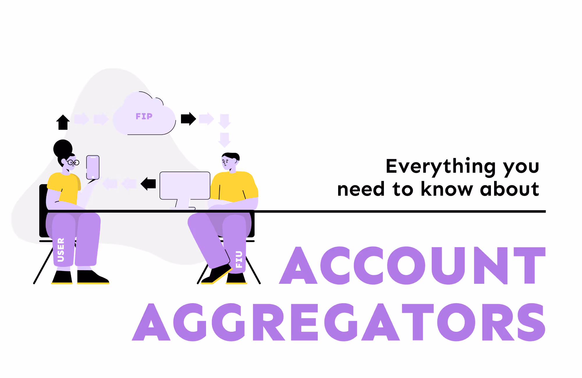 What Are Account Aggregators, and How Will They Change the Fintech Ecosystem?