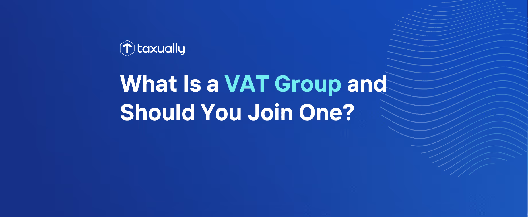 What Is a VAT Group and Should You Join One?