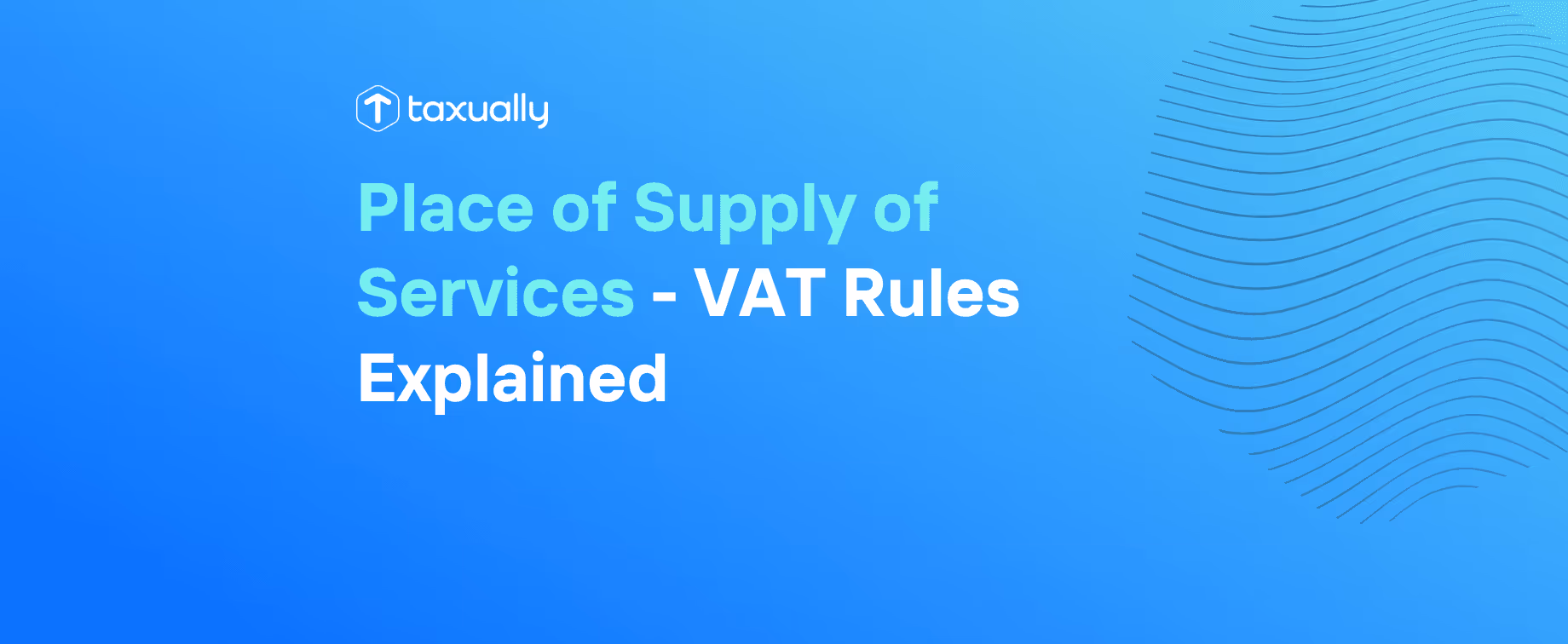Place of Supply of Services - VAT Rules Explained