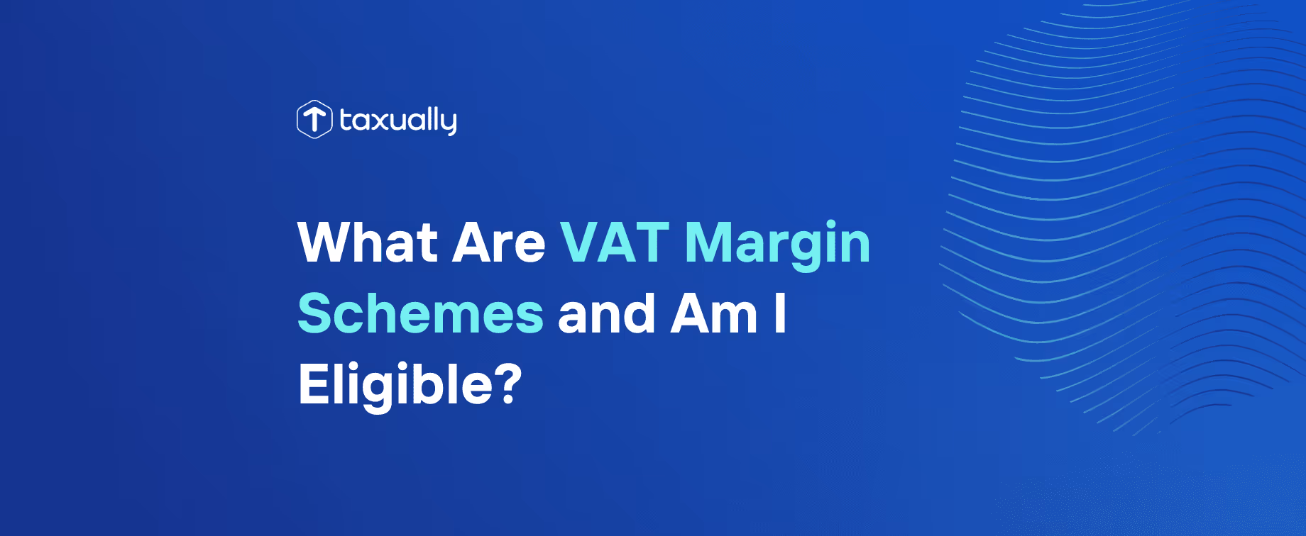 What Are VAT Margin Schemes and Am I Eligible?