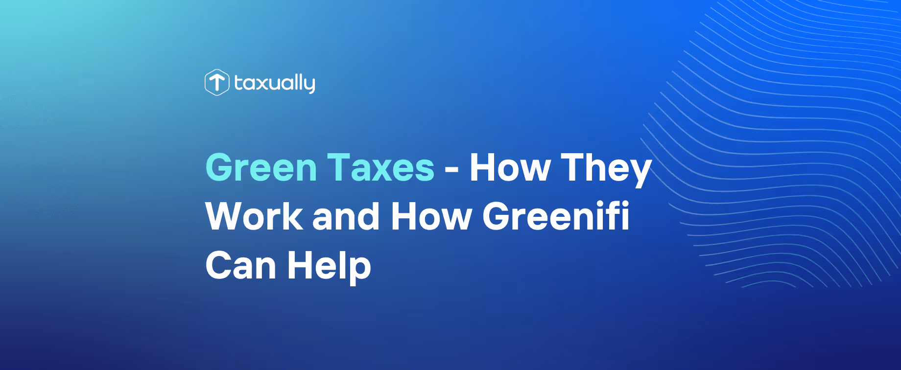 Green Taxes - How They Work and How Greenifi Can Help