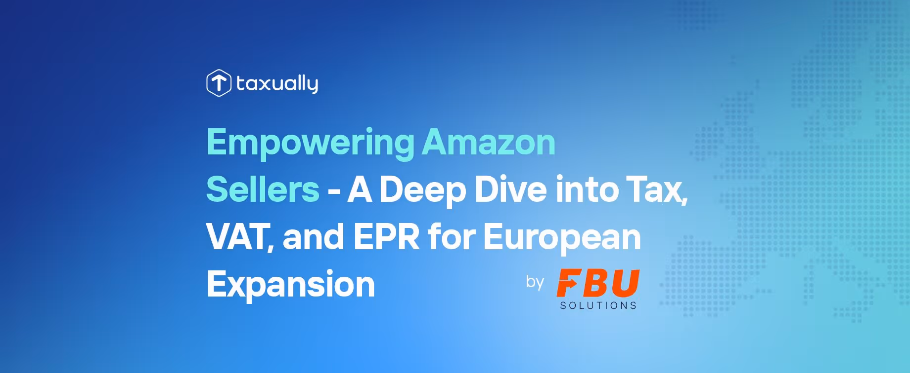 Empowering Amazon Sellers - A Deep Dive into Tax, VAT, and EPR for European Expansion
