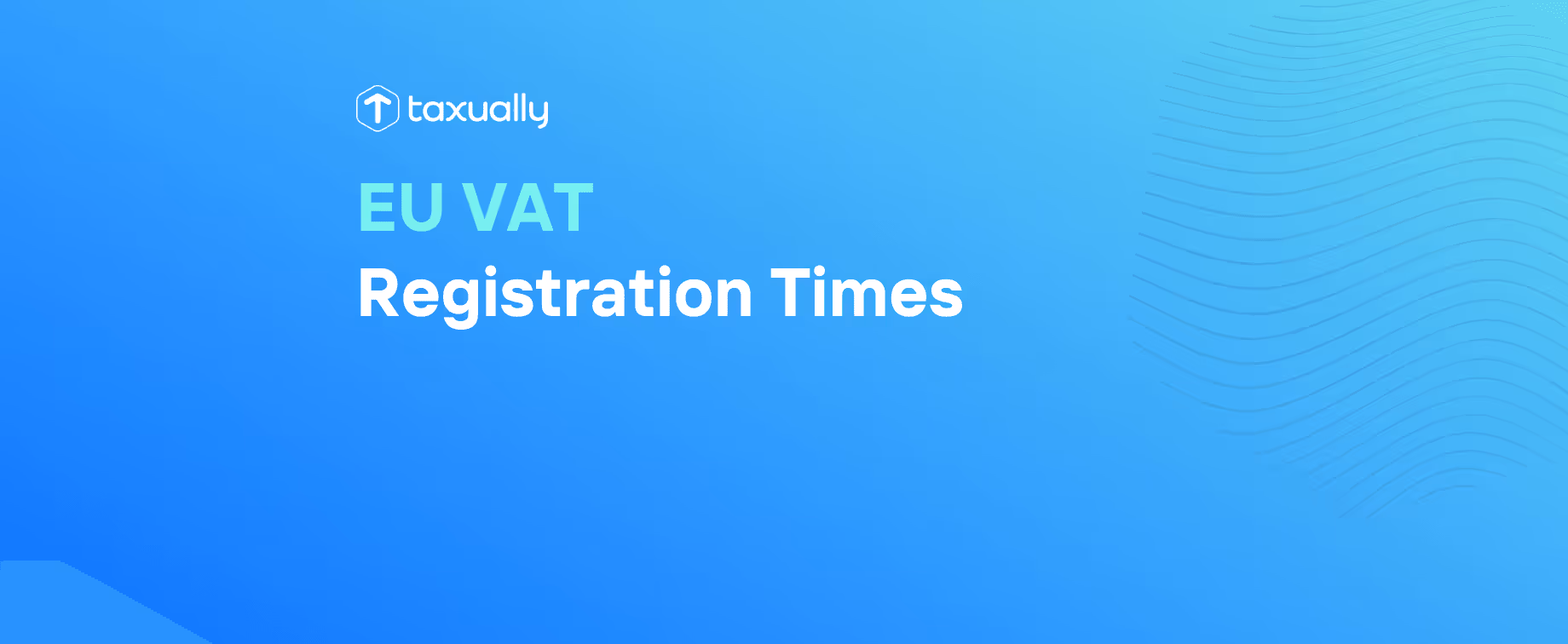 EU VAT Registration Times