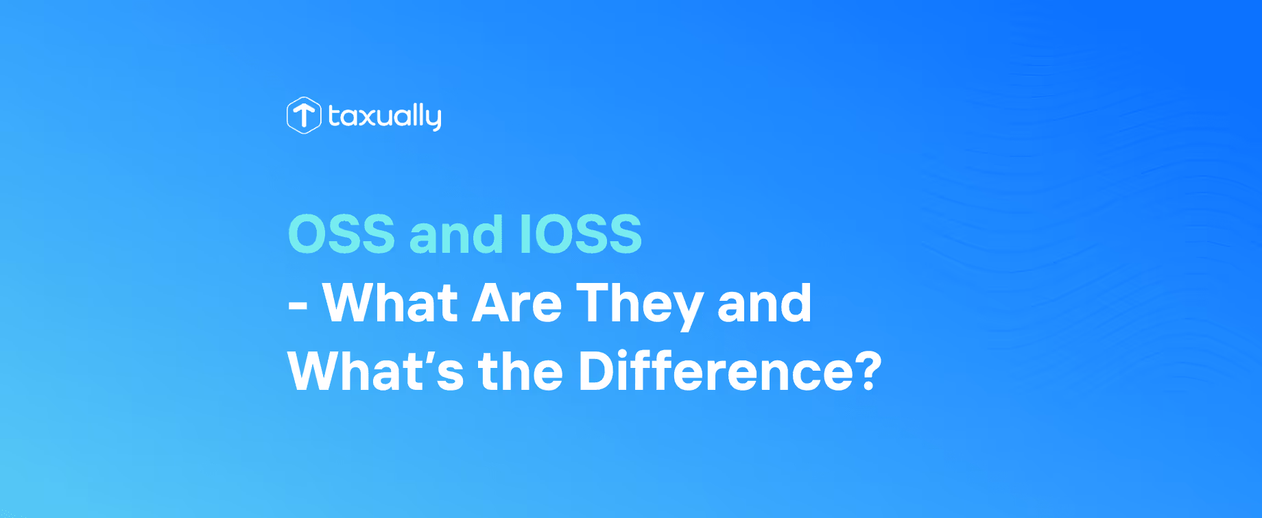 OSS and IOSS - What Are They and What’s the Difference?
