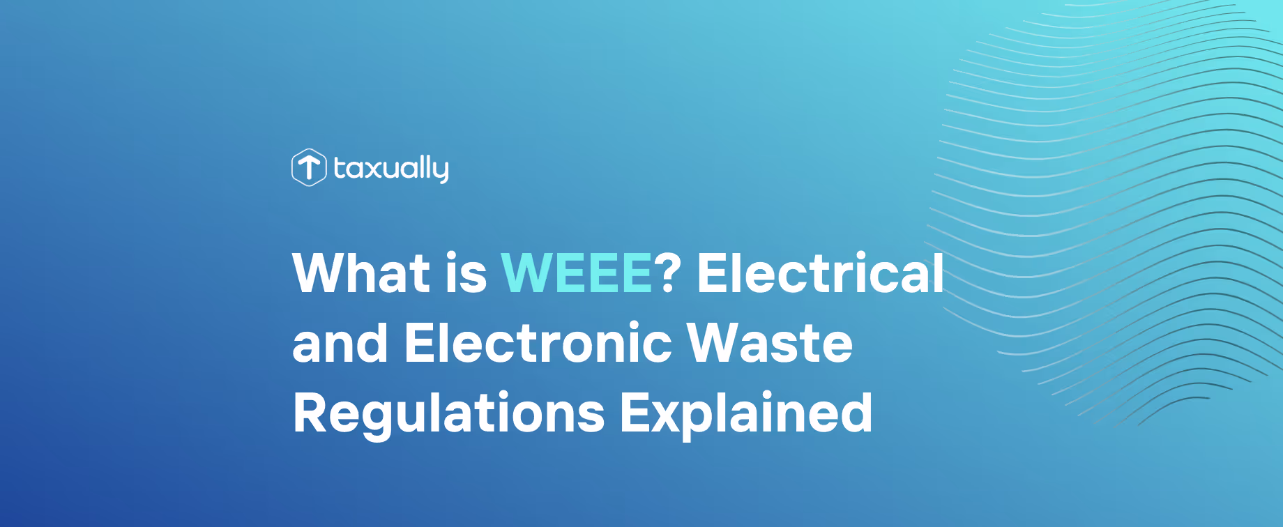 What is WEEE? Electrical and Electronic Waste Regulations Explained