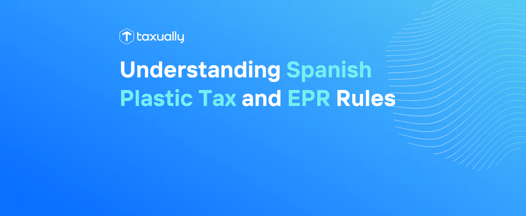 Understanding Spanish Plastic Tax and EPR Rules