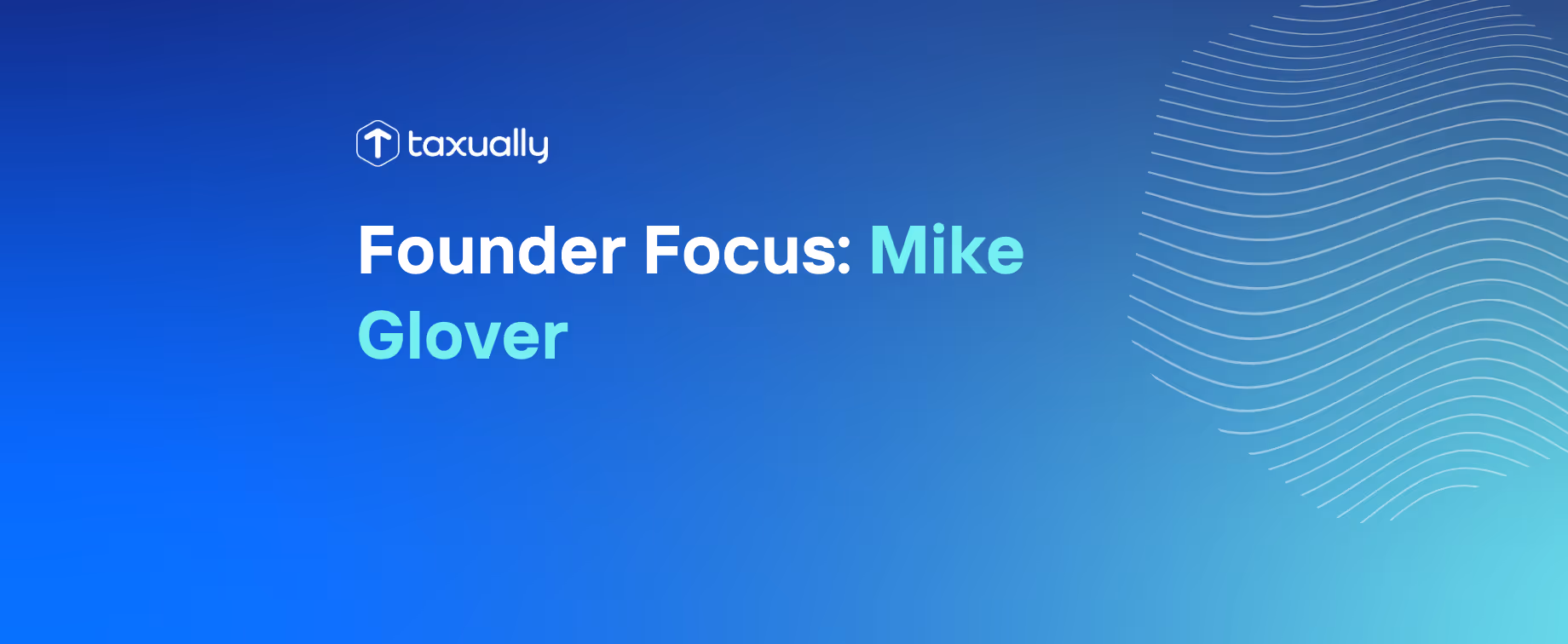 Founder Focus: Mike Glover
