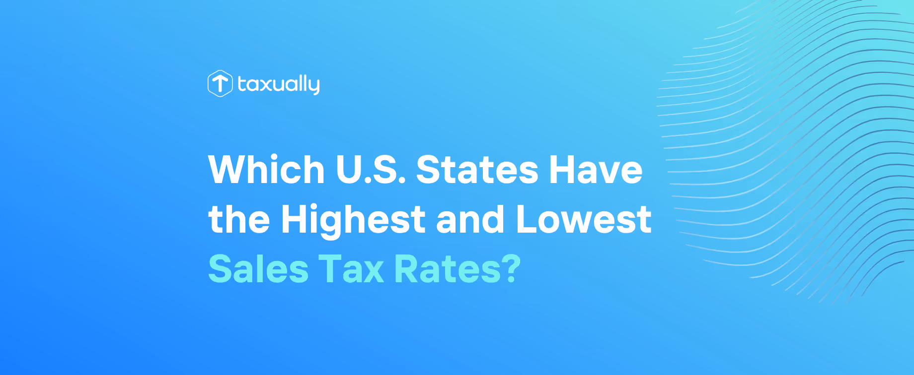 Which U.S. States Have the Highest and Lowest Sales Tax Rates?