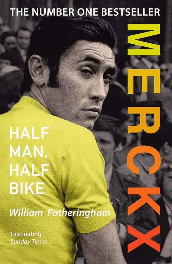 Merckx, Half Man Half Bike – William Fotheringham