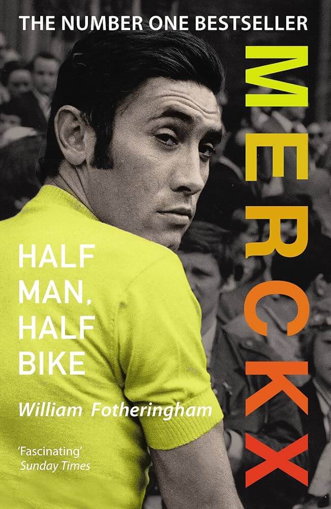 Merckx, Half Man Half Bike – William Fotheringham
