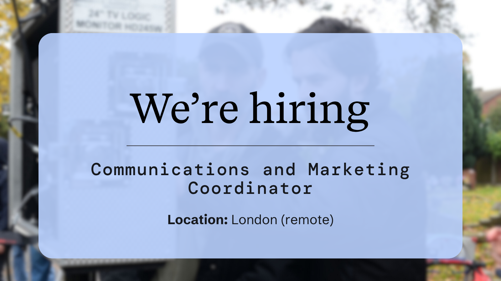 We're hiring - Communications and Marketing Coordinator (London, remote)