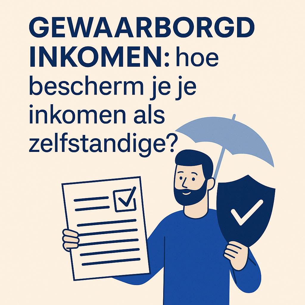 Gewaarborgd inkomen: hoe bescherm je je inkomen als startende ondernemer?