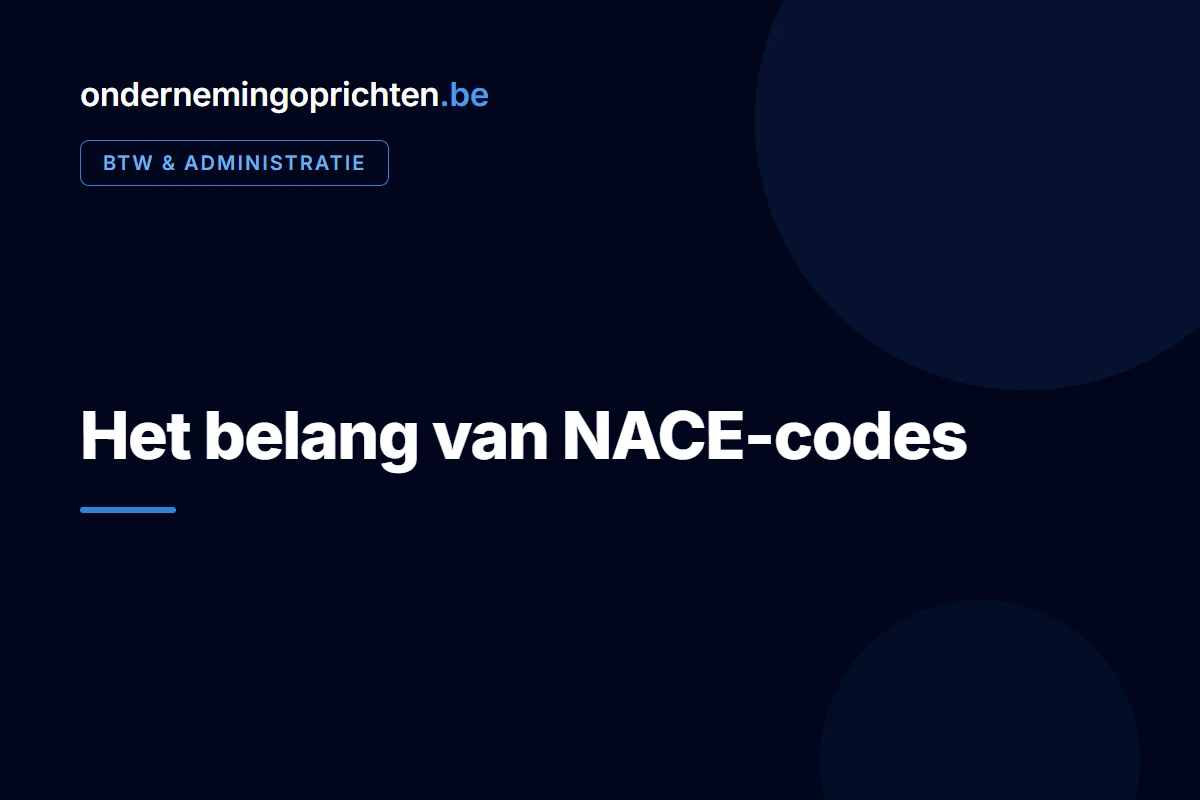 Het belang van NACE-codes – btw & administratie bij ondernemingoprichten.be