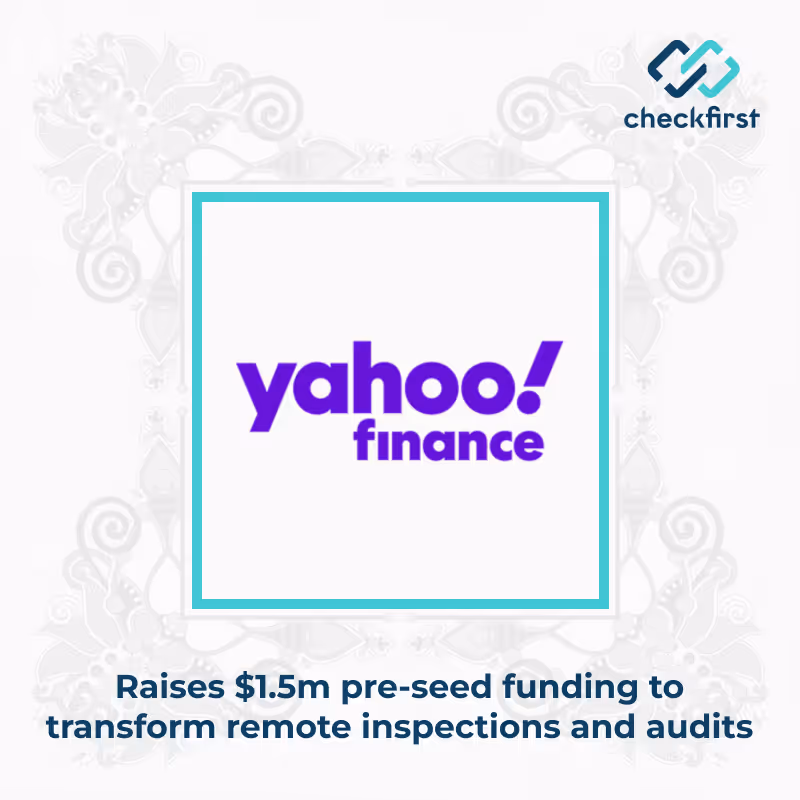 Checkfirst raises $1.5m pre-seed funding to transform remote inspections and audits using AI