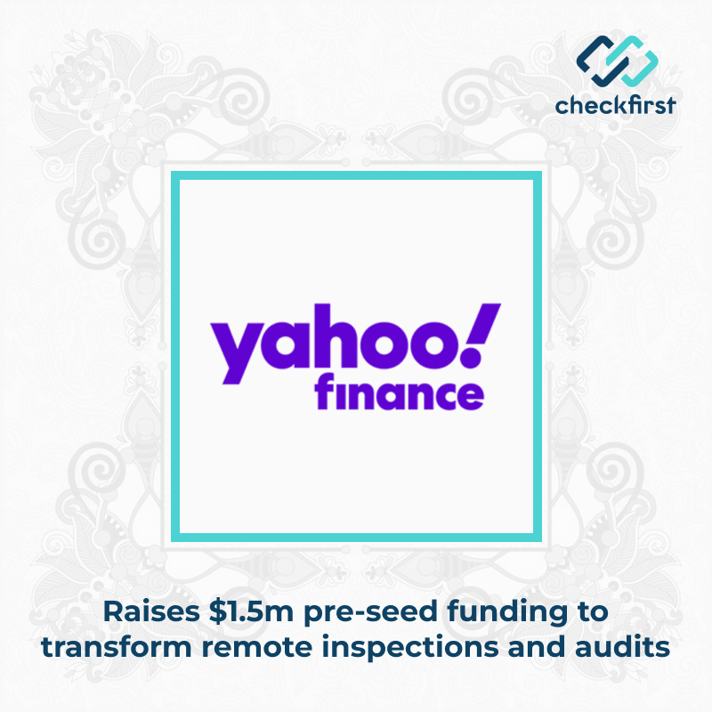 Checkfirst raises $1.5m pre-seed funding to transform remote inspections and audits using AI