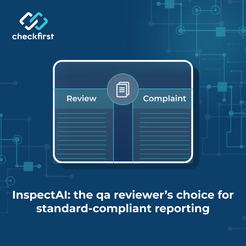 Quality control software: Why QA reviewers choose InspectAI to get standard-compliant reports?